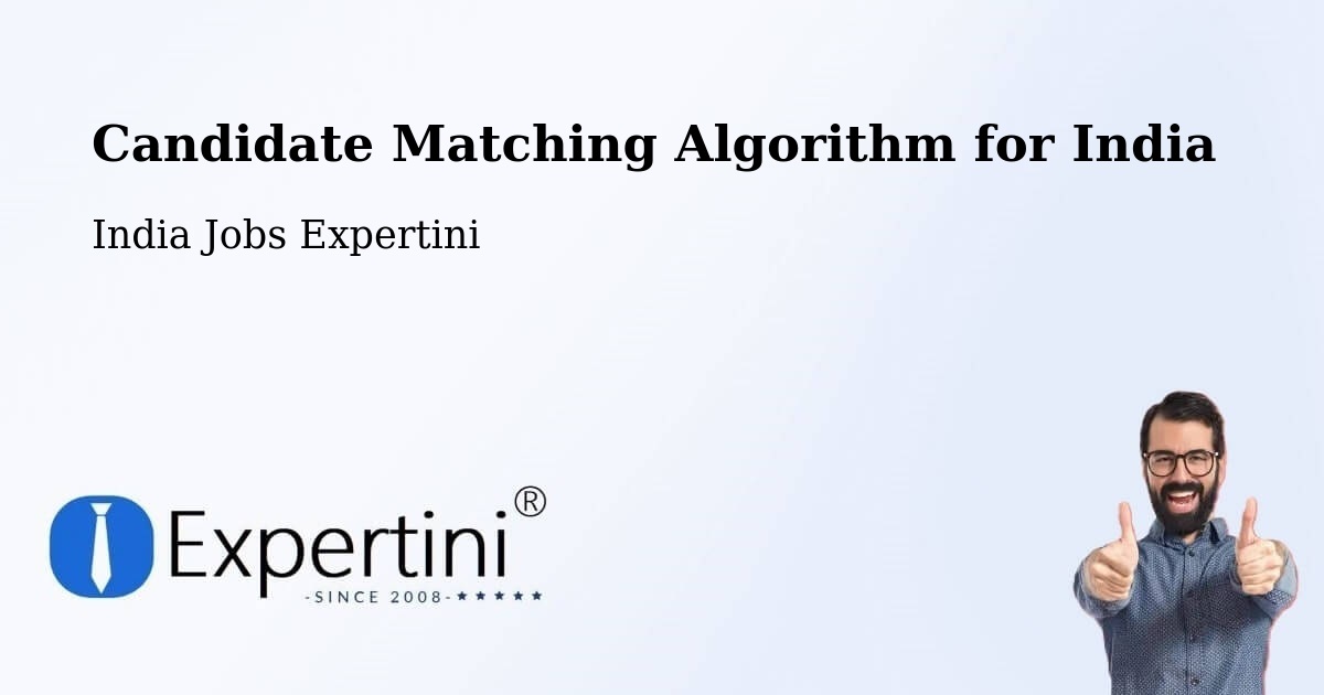 Candidate Matching Algorithm Overview – Mandideep - India Jobs Expertini