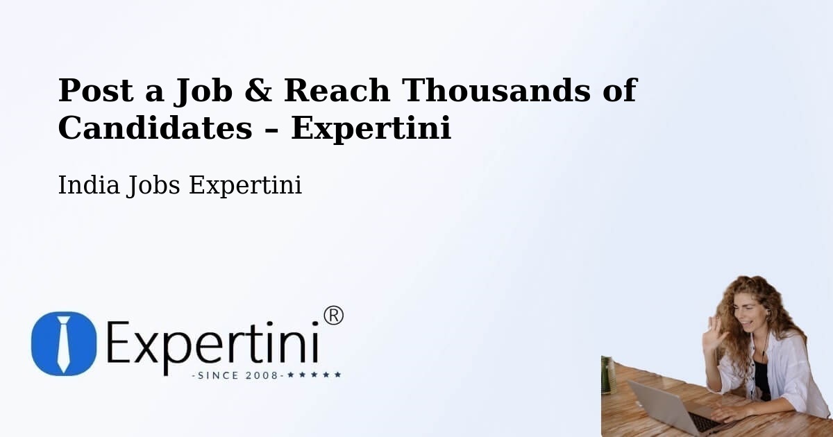 Post a Job in Mandideep – Hire the Right Talent - Mandideep, India Jobs Expertini