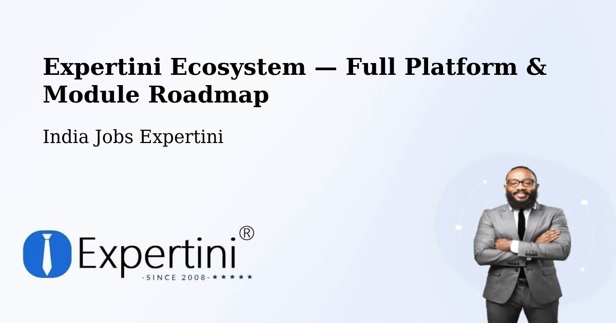 Expertini Ecosystem — Full Platform & Module Roadmap – Mandideep